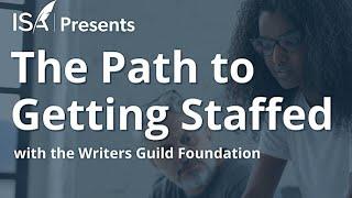 ISA Presents The Path to Getting Staffed with the Writers Guild Foundation