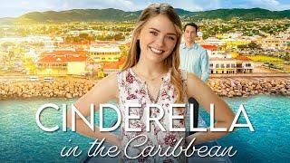 Cinderella in the Caribbean  Full Romance Movie  Emma Reinagel  Connor McGee