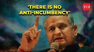 Rajasthan Polls 2023 CM Ashok Gehlot says there is no anti-incumbency against Rajasthan govt