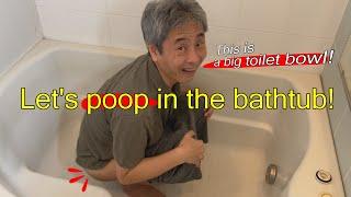 Lets poop in the bathtub a big toilet bowl