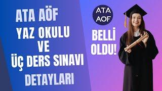 Ata Aöf Yaz Okulu ve Mezuniyet Üç Ders Sınav Tarihleri ve Ücreti Belli Oldu Yaz Okulu Detayları