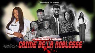 PRÉSENTATION DACTEURS DU FILM  CRIME DE LA NOBLESSE    Bel-Art Prod  MAI 2024
