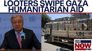 Israel-Hamas war Looters steal Gaza humanitarian aid UN chief says  LiveNOW from FOX