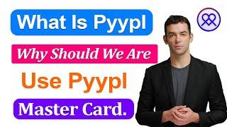 What Is Pyypl? Why Should We Are Use Pyypl Virtual Master Card - Pyypl Payment Card For Everyone.