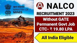 NALCO PSU Recruitment 2023Without GATECTC ₹19.80 LPANALCO Vacancy 2023National Aluminium Company