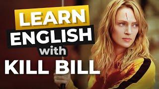 Learn English With Movies  Kill Bill Advanced Lesson