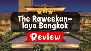 The Raweekanlaya Bangkok Review - Is This Hotel Worth It?