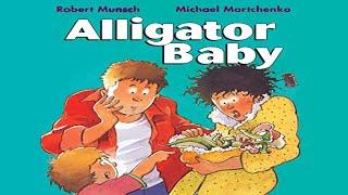 ALLIGATOR BABY read by ROBERT MUNSCH