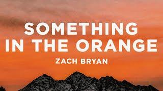 Zach Bryan - Something In The Orange Lyrics