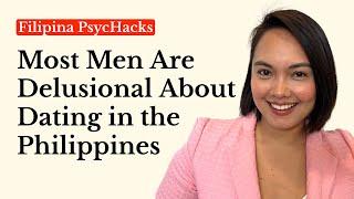 10 DELUSIONS Men Have About DATING in the PHILIPPINES