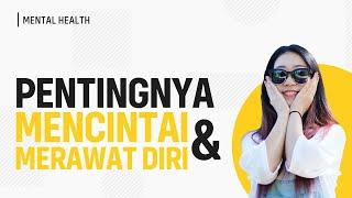 Bagaimana Seharusnya Kita Memperlakukan Diri Sendiri Tips Self-Care untuk #HidupSeutuhnya