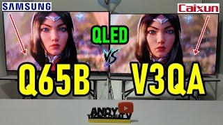 SAMSUNG QLED Q65B vs CAIXUN QLED C55V3QA Advantages and Disadvantages