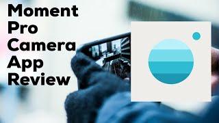 New Updated Moment Pro Camera App for iOS Review - Best Photo and Video App for Your iPhone?