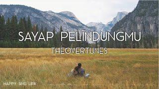 TheOvertunes - Sayap Pelindungmu Lirik