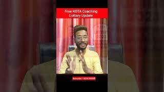 Free Coaching Lottary Update #freecoaching #Lottary #iit #neet #kota #kotajankari