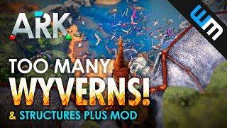 Too Many WYVERNS & A Look At STRUCTURES PLUS Mod ARK Gameplay in #Ragnarok