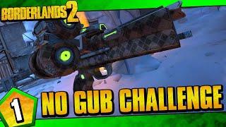 Borderlands 2  If A Gub Drops The Video Ends  Day #1