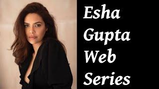 Esha Gupta Web Series