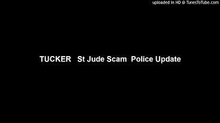 TUCKER   St Jude Scam  Police Update