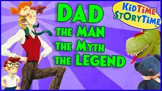 DAD the MAN the MYTH the LEGEND - Fathers Day book read aloud