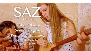 The SAZ Collection - Gökçe Okullu Sezen Çokgenç Petra Nachtmanova -