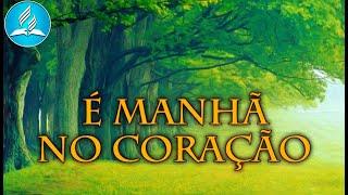 Hinário Adventista 226 - É MANHÃ NO CORAÇÃO