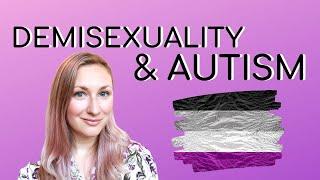 Demisexuality and AUTISM is there a link?