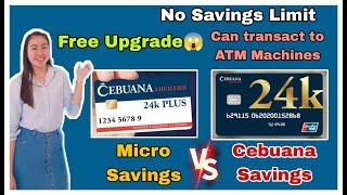 Microsavings versus Cebuana Savings Debit Card  Upgrade your Account Ka-Cebuana  Cynthia Namalata