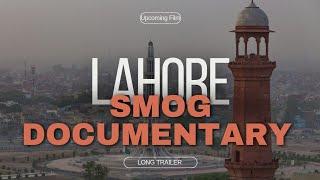 The Smog Capital - Lahore Air Pollution Documentary Trailer