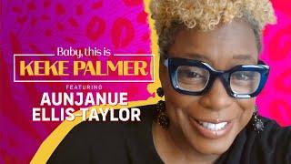 How to Find Purpose with Aunjanue Ellis-Taylor  Baby This is Keke Palmer  Podcast