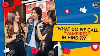 What Do We Call Vampires In Hindi?  Tooth Pari  Shantanu Maheshwari  Tanya Maniktala  Fever FM