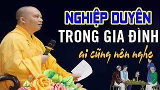 NGHIỆP DUYÊN trong gia đình ai cũng nên nghe - Thầy Thích Đạo Thịnh