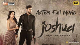 JOSHUA Imai Pol Kaakha Full Action Tamil Movie  Varun  Gautham Vasudev Menon  Karthik