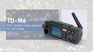 TD-M6 PoC mobile radio operate on Zello App