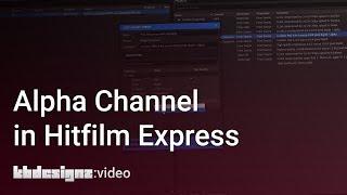 ALPHA CHANNEL RENDERN IN HITFILM EXPRESS  kbdesignzvideo