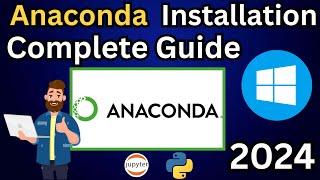 How To Install Anaconda on Windows 1011  2024 Update  - Complete Guide