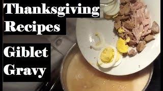 Giblet Gravy  Thanksgiving Recipes