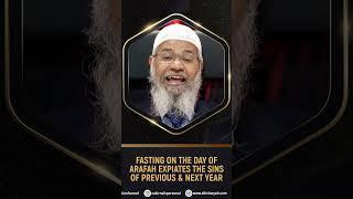 Fasting on the Day of Arafah Expiates the Sins of Previous & Next Year - Dr Zakir Naik