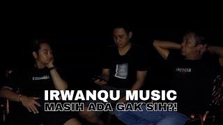 IRWANQU MUSIC MASIH ADA GAK SIH⁉️ IRWAN KRISDIYANTO