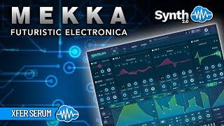 MEKKA - FUTURISTIC ELECTRONICA 100 presets  XFER SERUM  SOUND LIBRARY