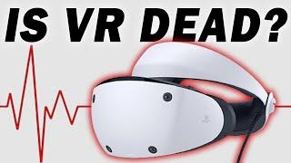 VR is Dying...