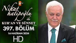 Nihat Hatipoğlu ile Kuran ve Sünnet 397. Bölüm  16 Haziran 2024