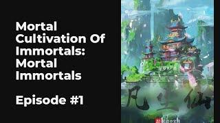 Mortal Cultivation Of Immortals Mortal Immortals EP1-10 FULL  凡人修仙之凡尘仙