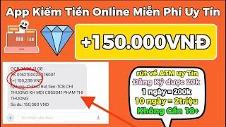 Kiếm Tiền Online App Ngon Kiếm Tiền Miễn Phí 1 Ngày = 200k +3000000đ Đã Rút Siêu Ngon