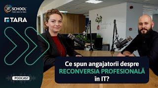 Reconversia profesională în IT  Ce spun angajatorii  Podcast TARA Interactive  #ITSchool