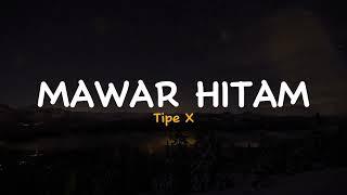 Mawar Hitam - Tipe X  Lirik Video Lagu Indonesia