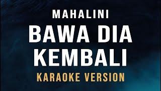 Bawa Dia kembali - Mahalini Karaoke