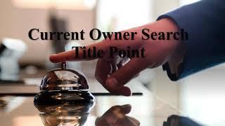 Title Search - Current Owner Search in Title Point Application- US Mortgage