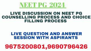 NEET PG 2024  LIVE DISCUSSION ON COUNSELLING PROCESS & HOW TO FILL CHOICES AND LIVE Q&A SESSION