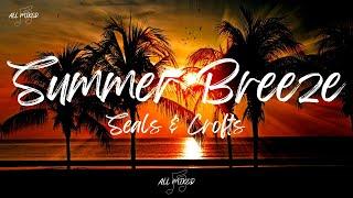 Seals & Crofts - Summer Breeze Lyrics